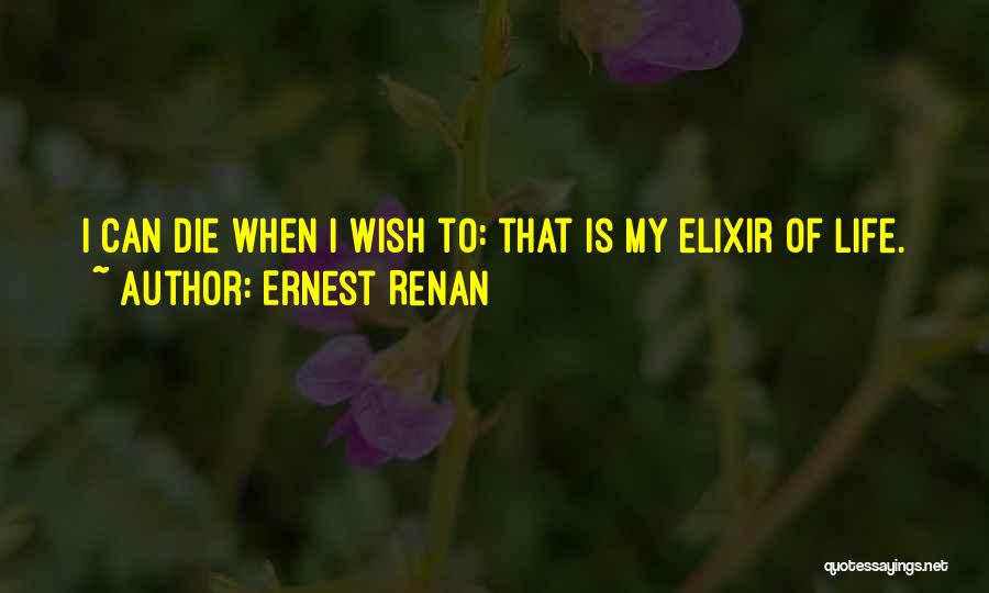 Wish I Can Die Quotes By Ernest Renan