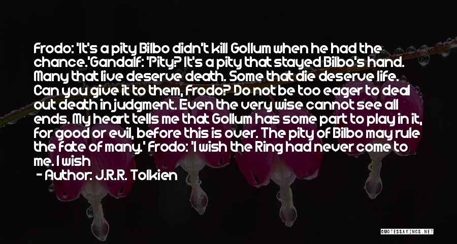 Wish I Can Die Quotes By J.R.R. Tolkien