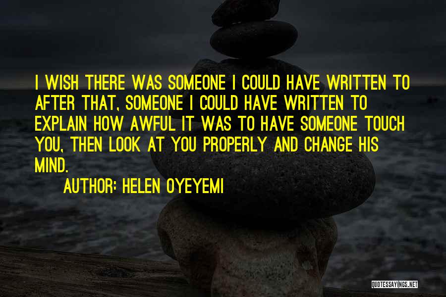 Wish I Could Change Quotes By Helen Oyeyemi