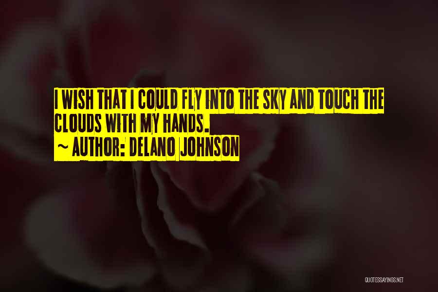 Wish I Could Fly Quotes By Delano Johnson