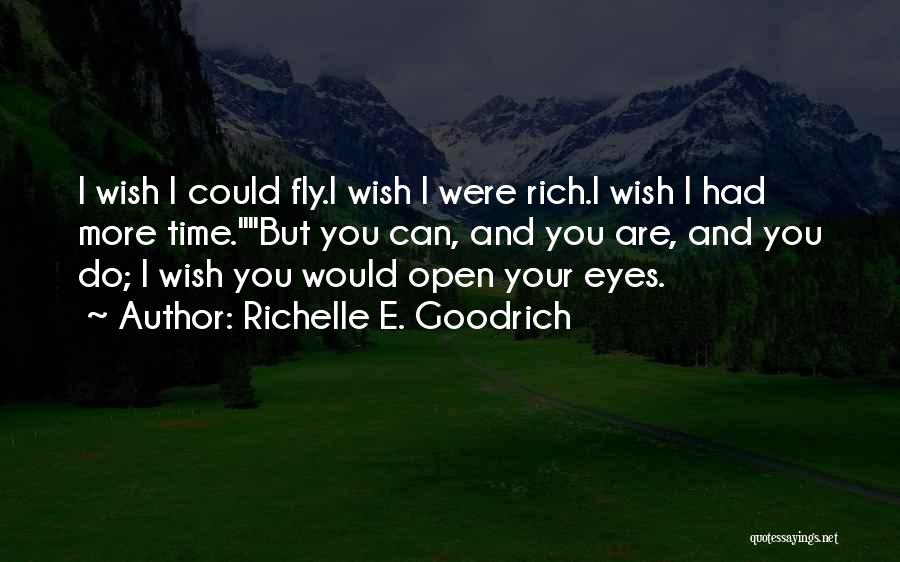 Wish I Could Fly Quotes By Richelle E. Goodrich