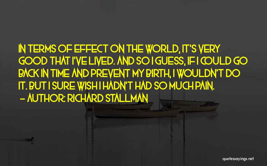 Wish I Could Go Back On Time Quotes By Richard Stallman