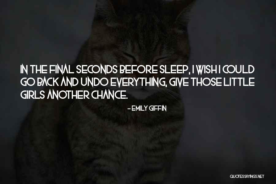 Wish I Could Go Back Quotes By Emily Giffin Wish I Could Go Back Quotes By Emily Giffin