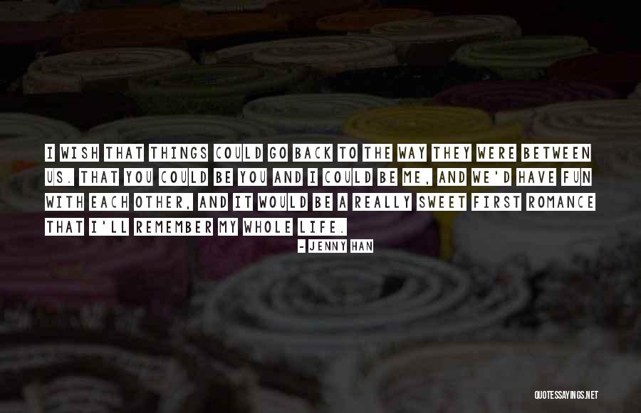 Wish I Could Go Back Quotes By Jenny Han Wish I Could Go Back Quotes By Jenny Han