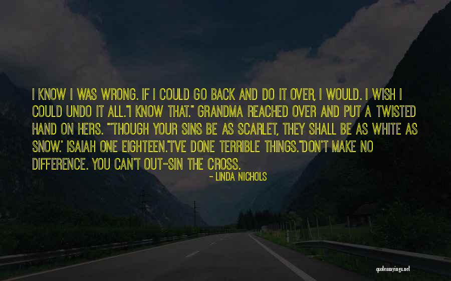 Wish I Could Go Back Quotes By Linda Nichols Wish I Could Go Back Quotes By Linda Nichols