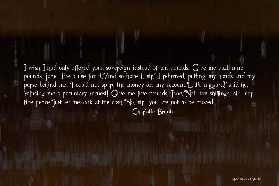 Wish I Could Have You Back Quotes By Charlotte Bronte Wish I Could Have You Back Quotes By Charlotte Bronte