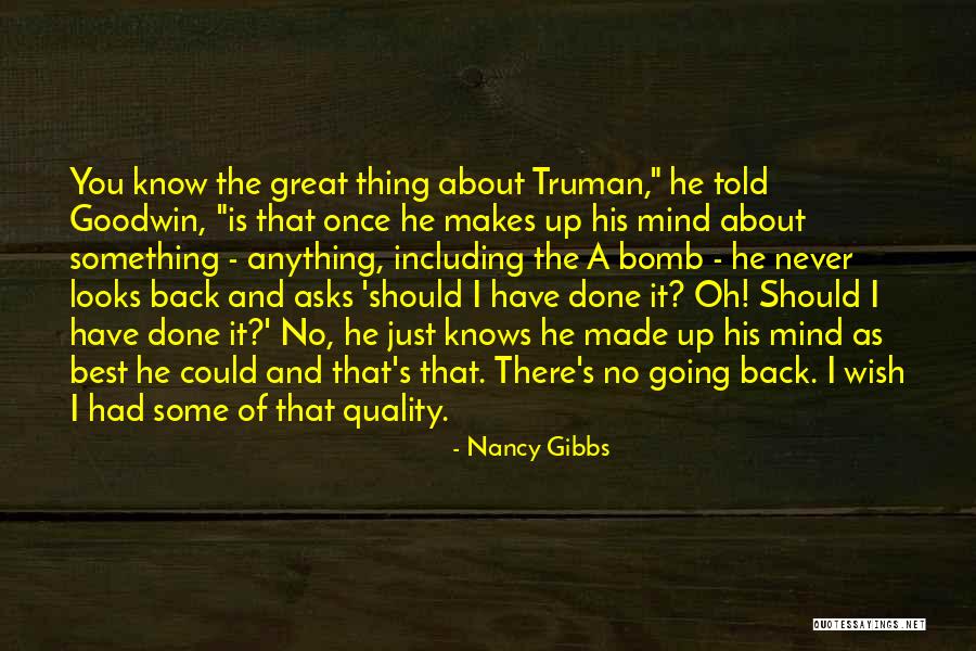 Wish I Could Have You Back Quotes By Nancy Gibbs Wish I Could Have You Back Quotes By Nancy Gibbs