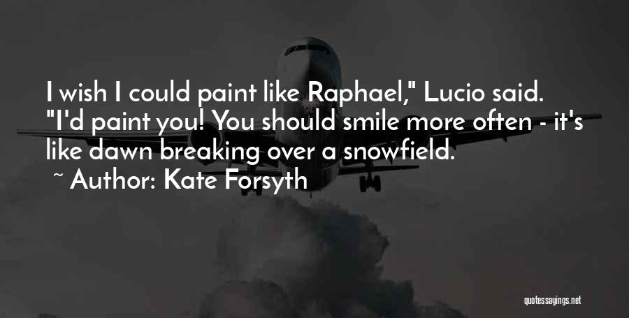 Wish I Could Love You Quotes By Kate Forsyth