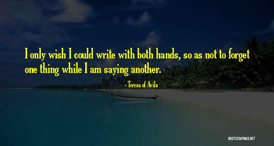 Wish I Could Quotes By Teresa Of Avila Wish I Could Quotes By Teresa Of Avila