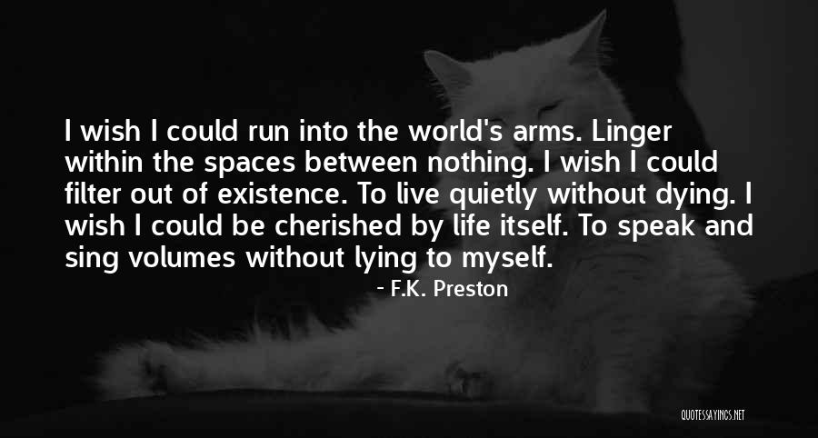 Wish I Could Sing Quotes By F.K. Preston Wish I Could Sing Quotes By F.K. Preston