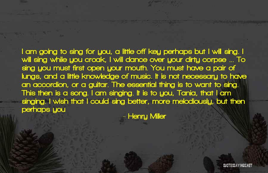 Wish I Could Sing Quotes By Henry Miller