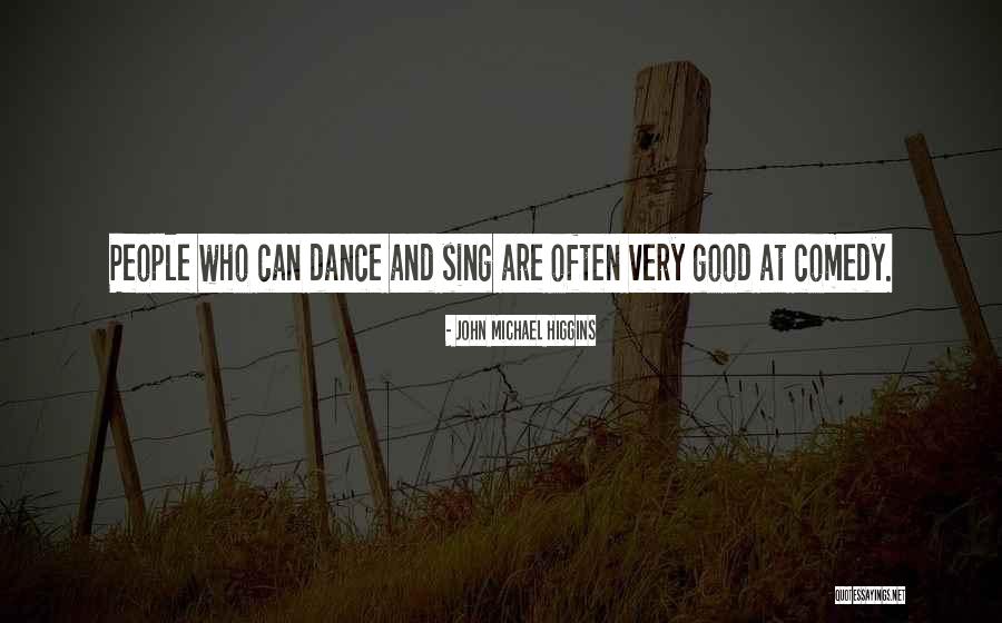 Wish I Could Sing Quotes By John Michael Higgins Wish I Could Sing Quotes By John Michael Higgins