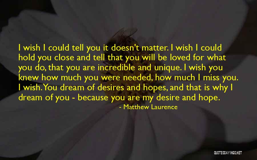 Wish I Could Tell You Quotes By Matthew Laurence Wish I Could Tell You Quotes By Matthew Laurence