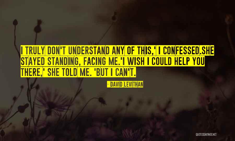 Wish I Could Understand Quotes By David Levithan