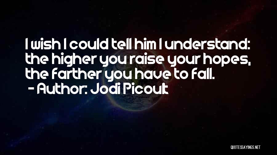 Wish I Could Understand Quotes By Jodi Picoult