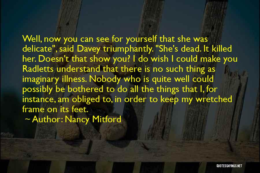 Wish I Could Understand Quotes By Nancy Mitford