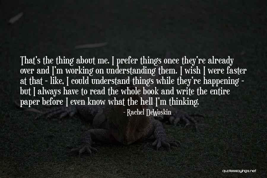 Wish I Could Understand Quotes By Rachel DeWoskin