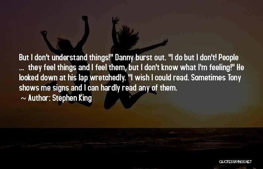 Wish I Could Understand Quotes By Stephen King