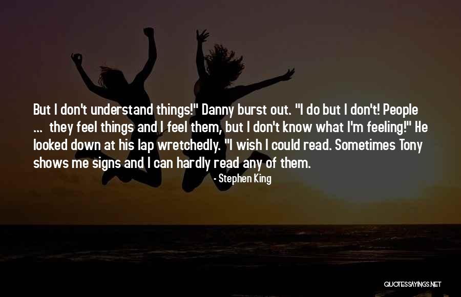 Wish I Could Understand Quotes By Stephen King