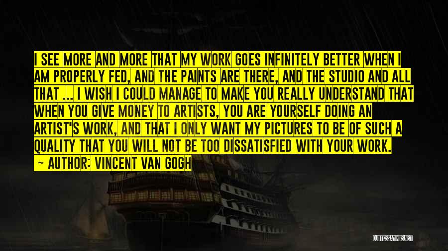 Wish I Could Understand Quotes By Vincent Van Gogh