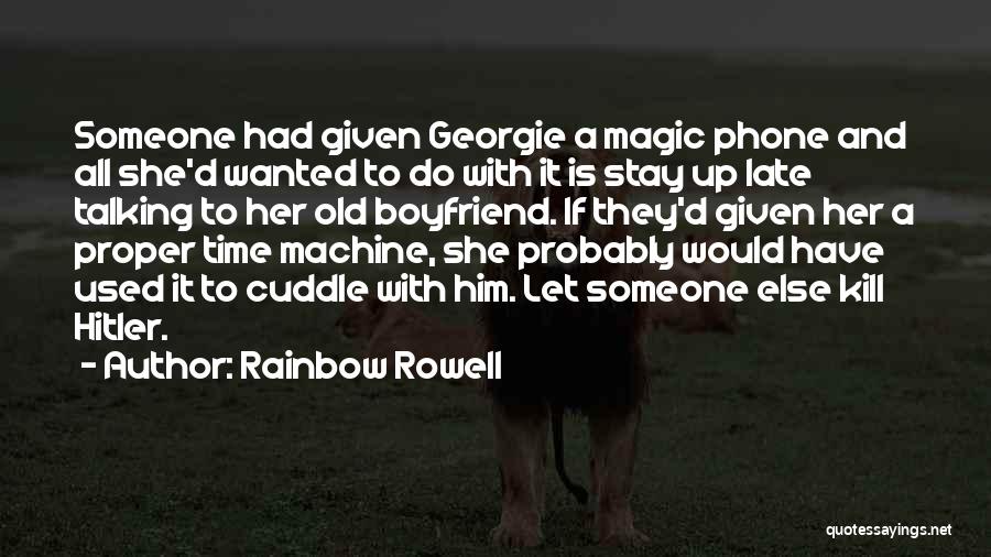Wish I Had A Boyfriend Quotes By Rainbow Rowell