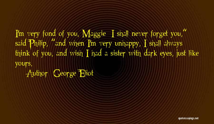 Wish I Had A Sister Quotes By George Eliot