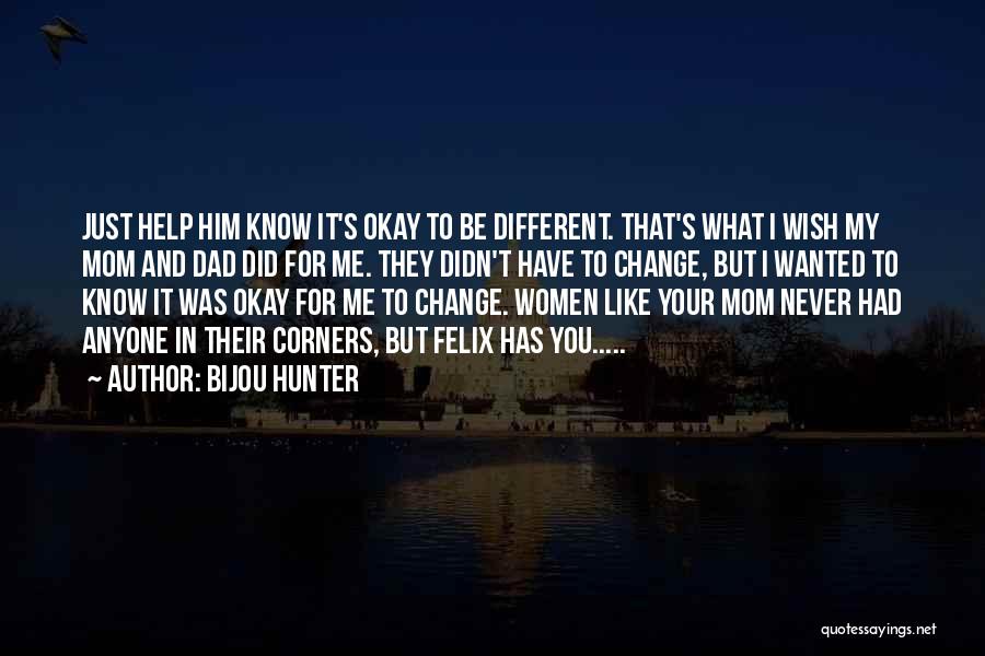 Wish I Had Help Quotes By Bijou Hunter