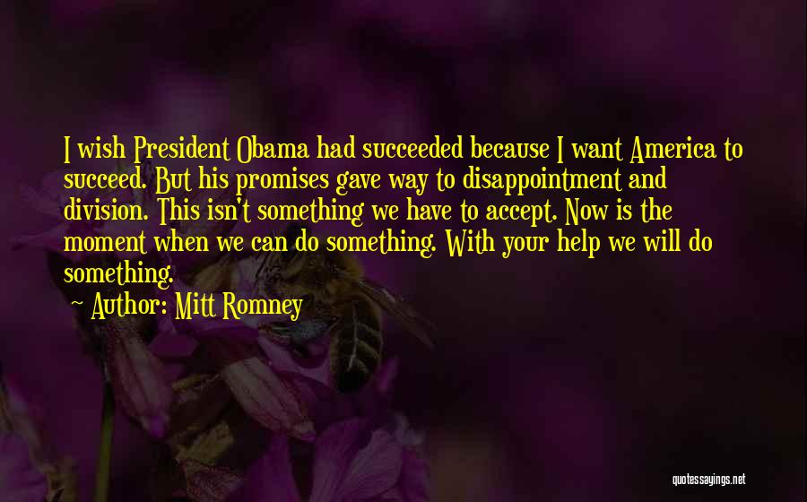 Wish I Had Help Quotes By Mitt Romney