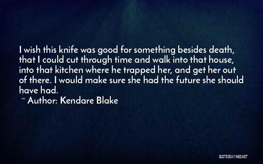 Wish I Had Her Quotes By Kendare Blake