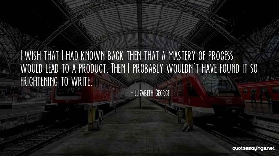 Wish I Had Known Quotes By Elizabeth George