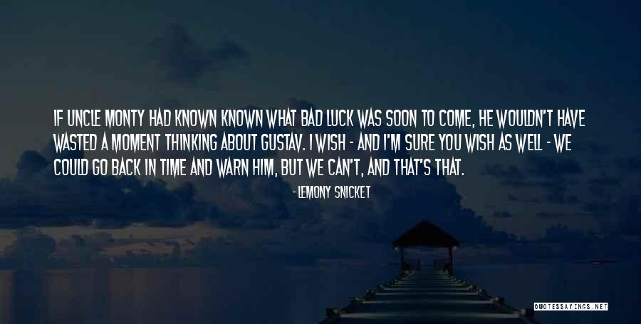 Wish I Had Known Quotes By Lemony Snicket