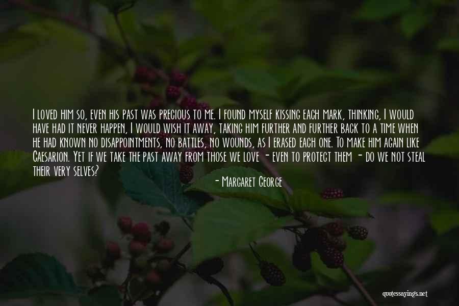 Wish I Had Known Quotes By Margaret George