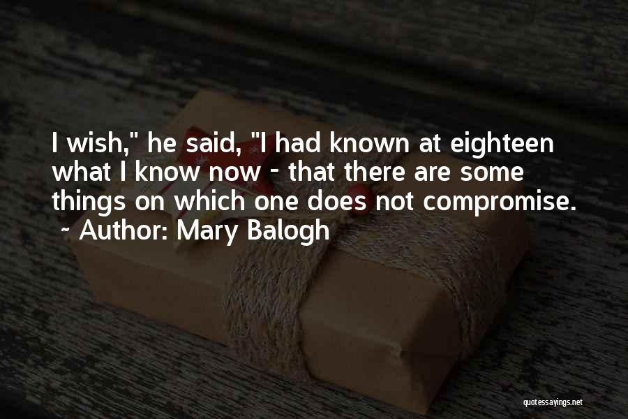 Wish I Had Known Quotes By Mary Balogh