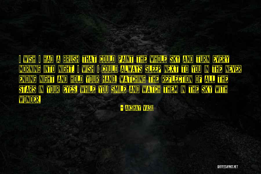 Wish I Had Love Quotes By Akshay Vasu Wish I Had Love Quotes By Akshay Vasu