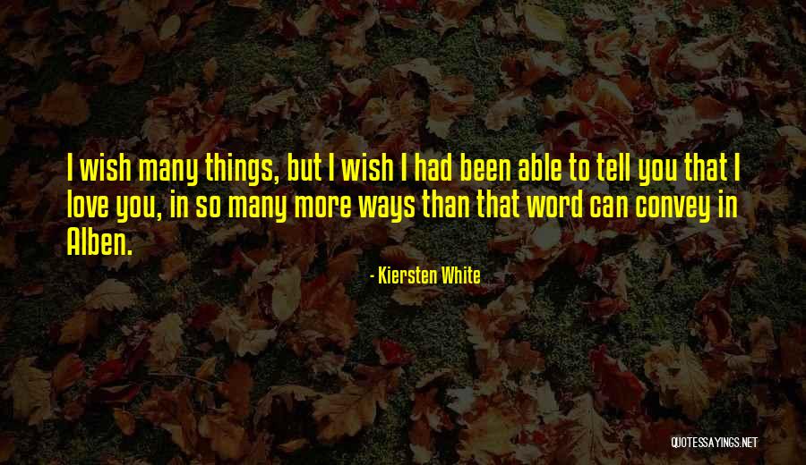 Wish I Had Love Quotes By Kiersten White Wish I Had Love Quotes By Kiersten White
