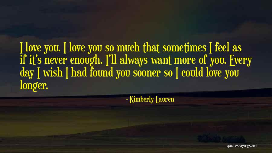 Wish I Had Love Quotes By Kimberly Lauren Wish I Had Love Quotes By Kimberly Lauren