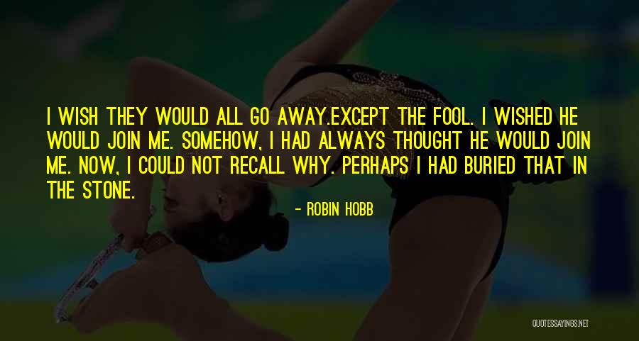 Wish I Had Love Quotes By Robin Hobb Wish I Had Love Quotes By Robin Hobb