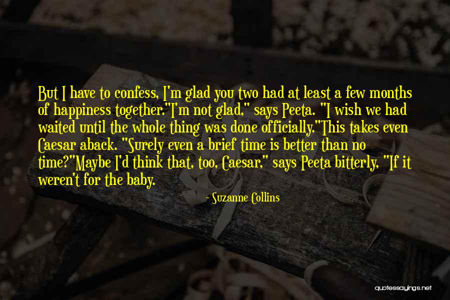 Wish I Had Love Quotes By Suzanne Collins Wish I Had Love Quotes By Suzanne Collins