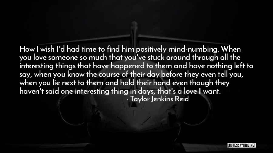 Wish I Had Love Quotes By Taylor Jenkins Reid Wish I Had Love Quotes By Taylor Jenkins Reid