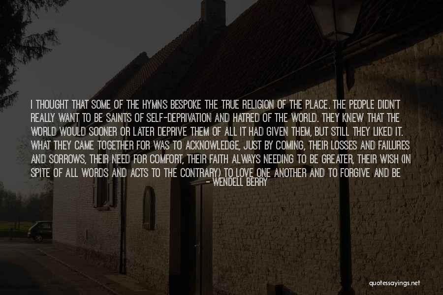 Wish I Had Love Quotes By Wendell Berry Wish I Had Love Quotes By Wendell Berry