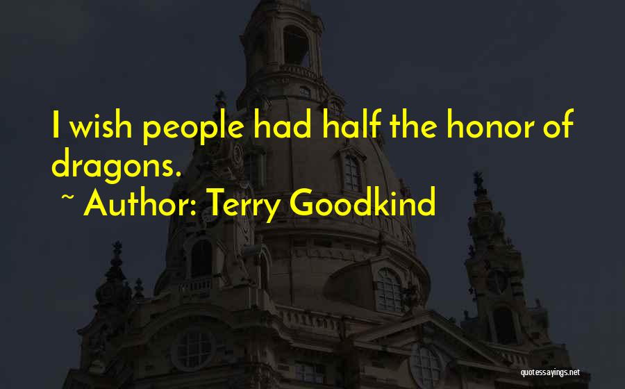 Wish I Had Quotes By Terry Goodkind