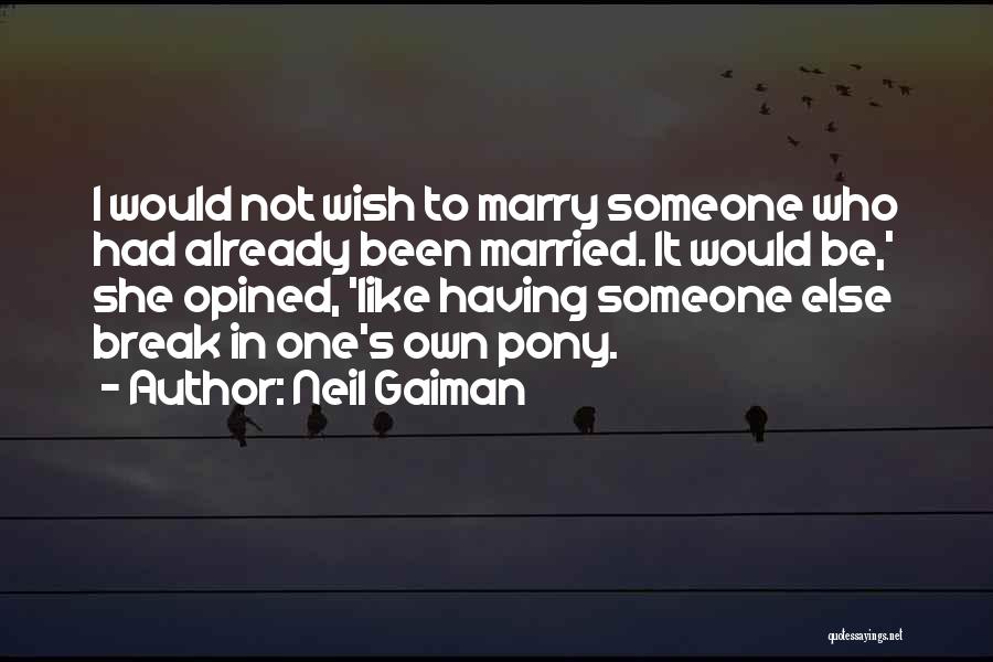 Wish I Had Someone Quotes By Neil Gaiman