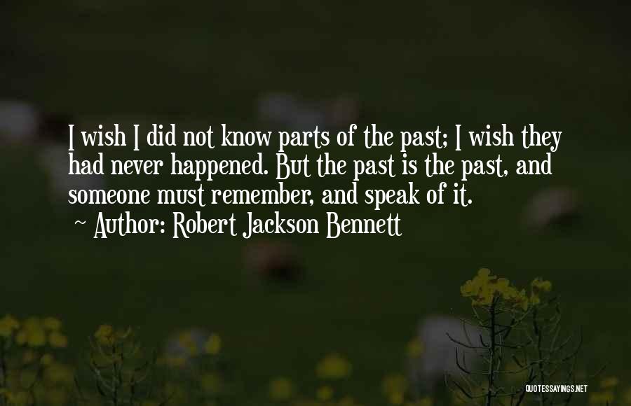 Wish I Had Someone Quotes By Robert Jackson Bennett