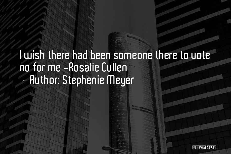 Wish I Had Someone Quotes By Stephenie Meyer