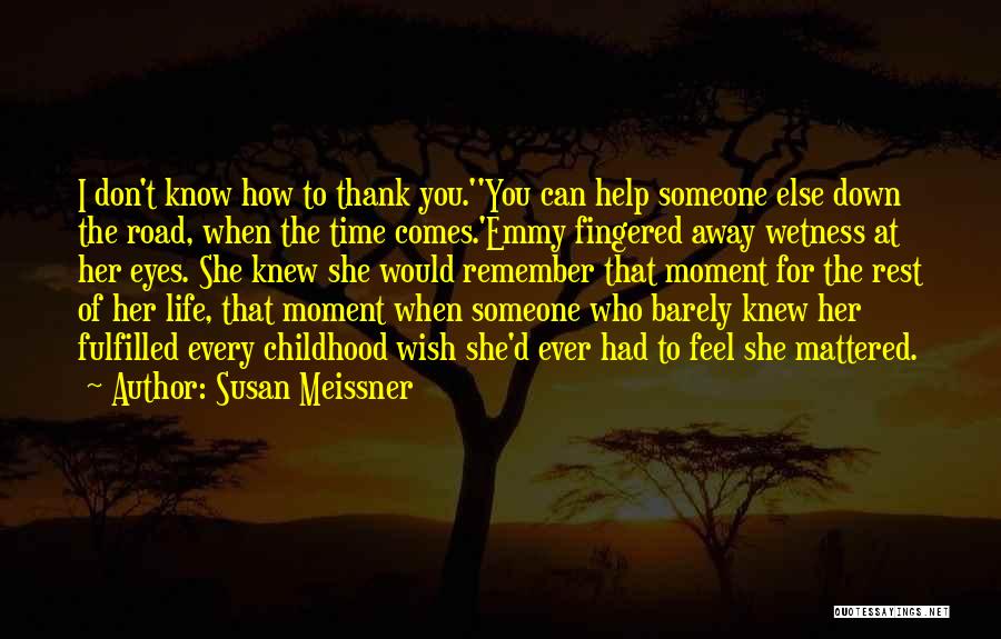 Wish I Had Someone Quotes By Susan Meissner