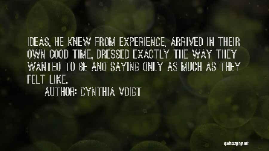 Wish I Knew How You Felt Quotes By Cynthia Voigt