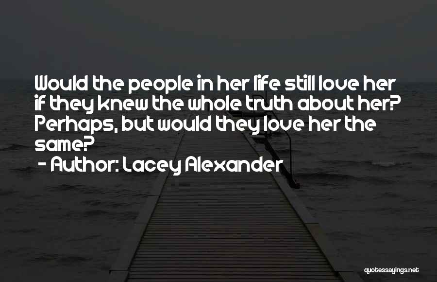 Wish I Knew The Truth Quotes By Lacey Alexander