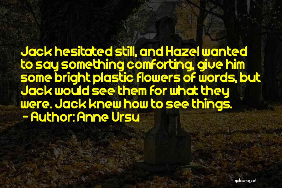 Wish I Knew What To Say Quotes By Anne Ursu