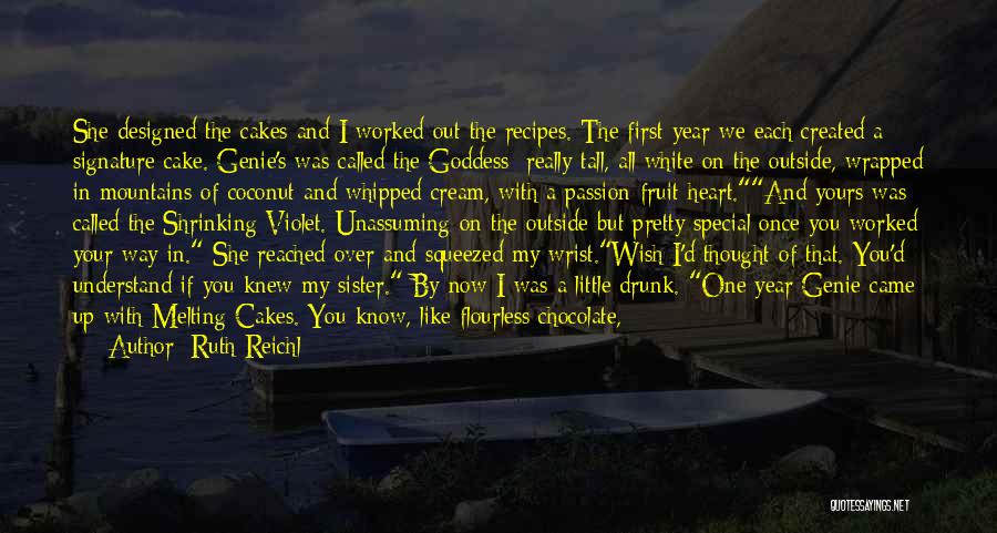 Wish I Knew You Quotes By Ruth Reichl