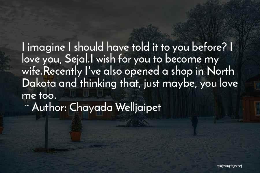Wish I Told You Quotes By Chayada Welljaipet